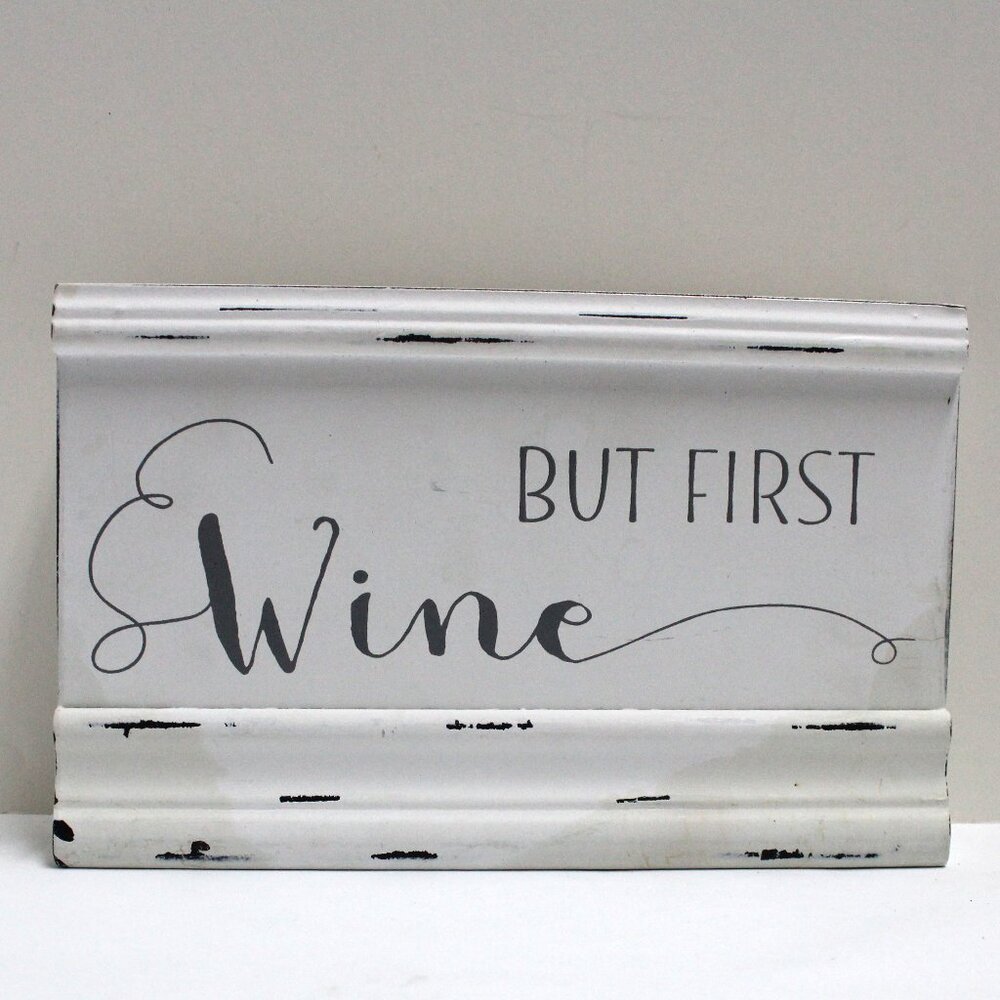 But First Wine White Gray & Black Quill to Paper by Sixtrees Handcrafted Sign